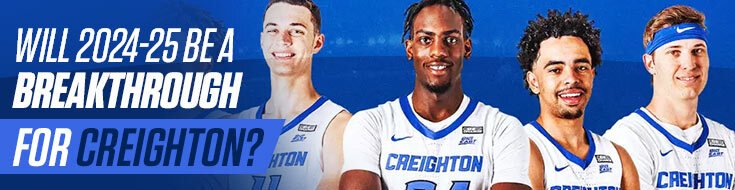 Will 2024-25 Be a Breakthrough For Creighton