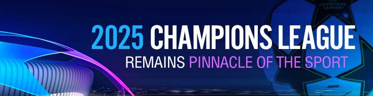 2025 UEFA Champions League Remains Pinnacle of the Sport