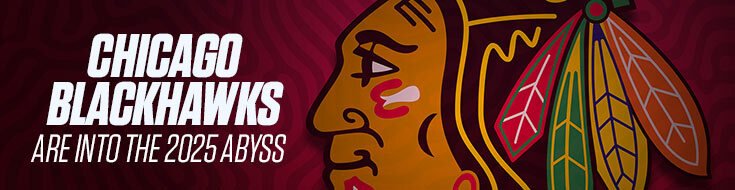 Chicago Blackhawks Are Into the 2025 Abyss