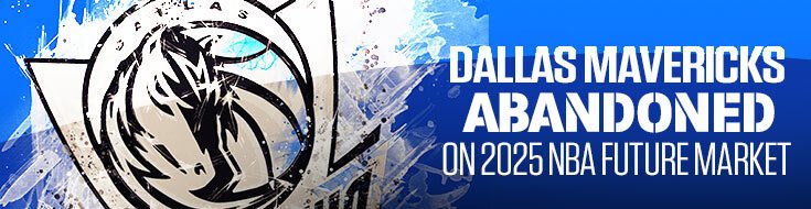 Dallas Mavericks Abandoned on 2025 NBA Future Market