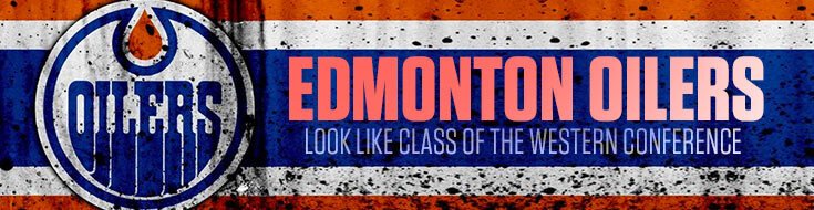 Edmonton Oilers Look Like Class of the Western Conference
