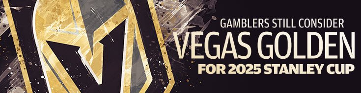Gamblers Still Consider Vegas Golden for 2025 Stanley Cup