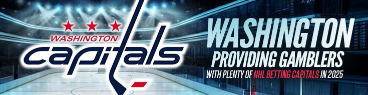 Washington Providing Gamblers with Plenty of NHL Betting Capitals in 2025