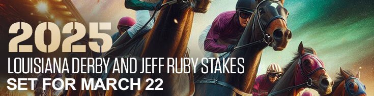 2025 Louisiana Derby and Jeff Ruby Stakes Set For March 22