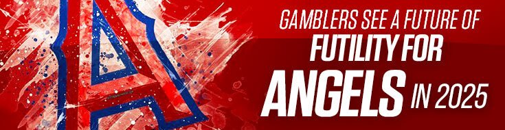 Gamblers See a Future of Futility for Angels in 2025