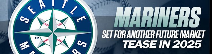 Mariners Set for Another Future Market Tease in 2025
