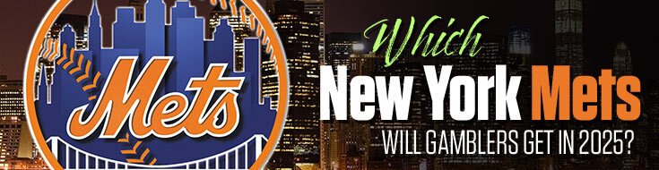 Which New York Mets Will Gamblers Get in 2025