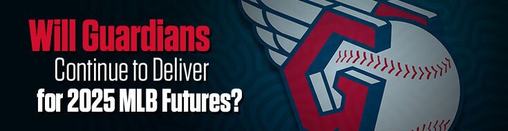 Will Guardians Continue to Deliver for 2025 MLB Futures