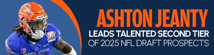 Ashton Jeanty Leads Talented Second Tier of 2025 NFL Draft Prospects