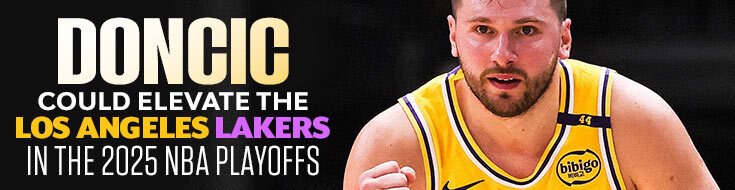 Doncic Could Elevate the Los Angeles Lakers in the 2025 NBA Playoffs