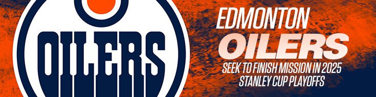 Edmonton Oilers Seek To Finish Mission in 2025 Stanley Cup Playoffs