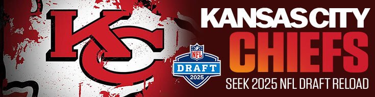 Kansas City Chiefs Seek 2025 NFL Draft Reload