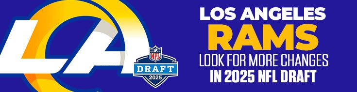 Los Angeles Rams Look for More Changes in 2025 NFL Draft