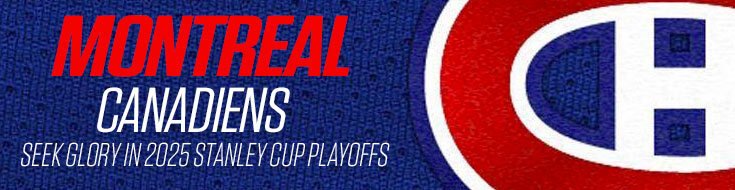 Montreal Canadiens Seek Glory in 2025 Stanley Cup Playoffs