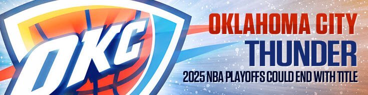 Oklahoma City Thunder 2025 NBA Playoffs Could End With Title