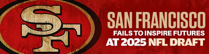 San Francisco Fails to Inspire Futures at 2025 NFL Draft