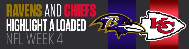 Ravens and Chiefs Highlight a Loaded NFL Week 4