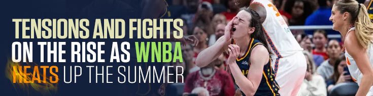 Tensions and Fights on the Rise as WNBA Heats Up the Summer