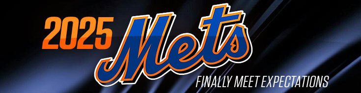 2025 New York Mets Finally Meet Expectations