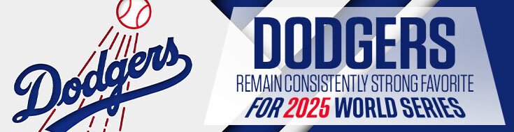 Dodgers Remain Consistently Strong Favorite for 2025 World Series