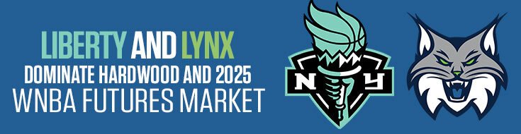 Liberty and Lynx Dominate Hardwood and 2025 WNBA Futures Market