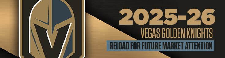 2025-26 Vegas Golden Knights Reload for Future Market Attention
