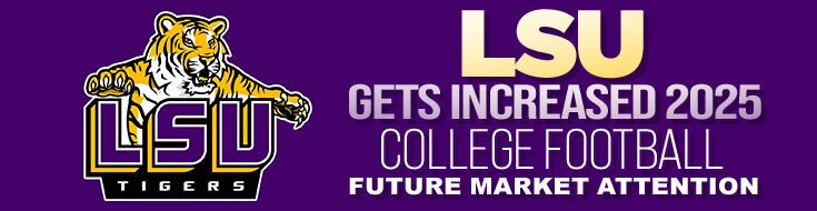 LSU Gets Increased 2025 College Football Future Market Attention