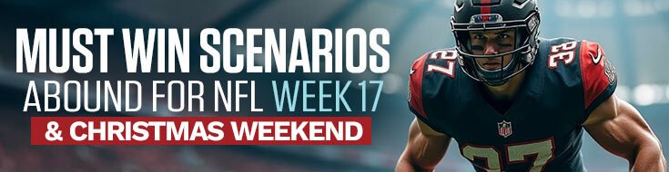 Must Win Scenarios Abound for NFL Week 17 & Christmas Weekend
