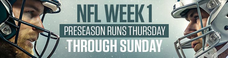 NFL Week 1 Preseason Runs Thursday Through Sunday(1)