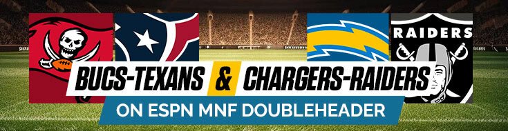 Bucs-Texans & Chargers-Raiders on ESPN MNF Doubleheader