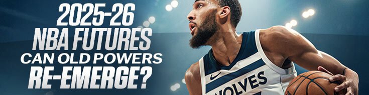 2025-26 NBA Futures – Can Old Powers Re-Emerge