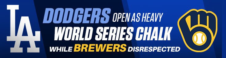 Dodgers Open as Heavy World Series Chalk While Brewers Disrespected