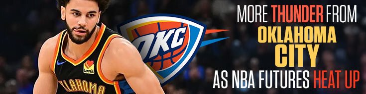 More Thunder From Oklahoma City as NBA Futures Heat Up