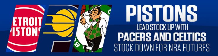 Pistons Lead Stock Up with Pacers and Celtics Stock Down for NBA Futures