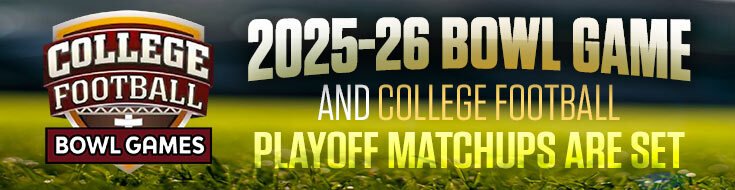 2025-26 Bowl Game and College Football Playoff Matchups are Set