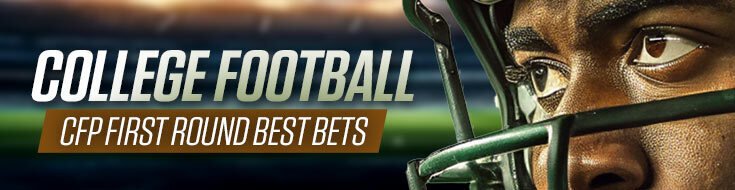 College Football CFP First Round Best Bets