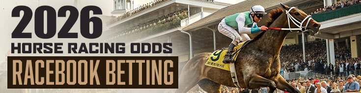 2026 Horse Racing Odds – Racebook Betting