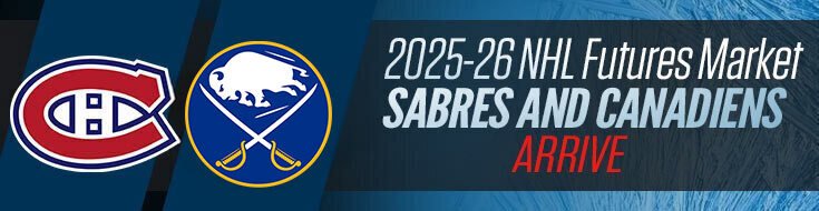 2025-26 NHL Futures Market – Sabres and Canadiens Arrive