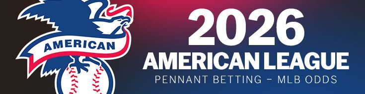 2026 American League Pennant Betting – MLB Odds