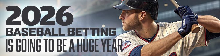 2026 Baseball Betting is Going to be a Huge Year