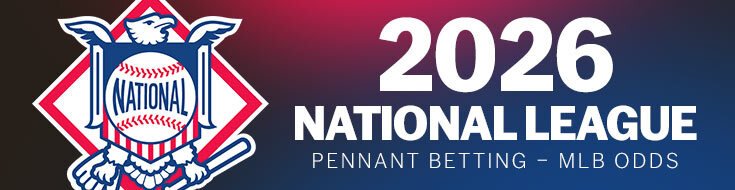 2026 National League Pennant Betting – MLB Odds
