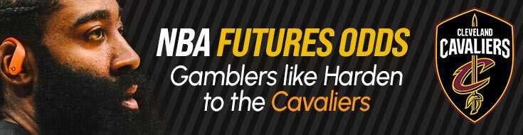 NBA Futures Odds – Gamblers Like Harden to the Cavaliers