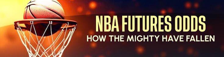 NBA Futures Odds – How the Mighty Have Fallen
