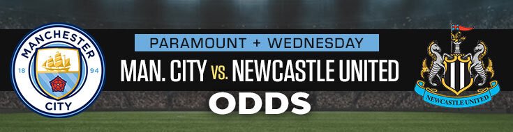 Paramount + Wednesday – Manchester City vs. Newcastle United Odds