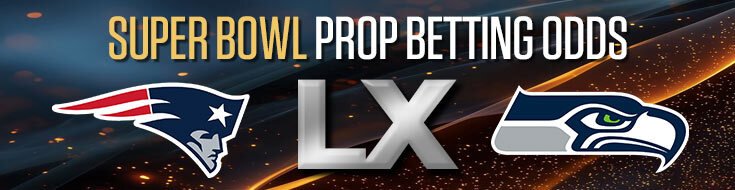 Super Bowl Prop Betting Odds – Patriots vs. Seahawks