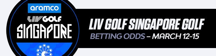 2026 LIV Golf Singapore Betting Odds, Analysis & Best Bets (March 12-15, 2026)