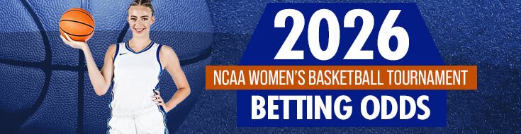 2026 NCAA Women’s Basketball Tournament Betting Odds