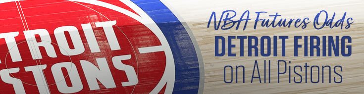 NBA Futures Odds – Detroit Firing on All Pistons