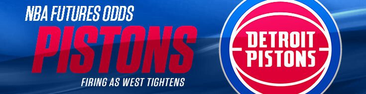 NBA Futures Odds – Pistons Firing as West Tightens