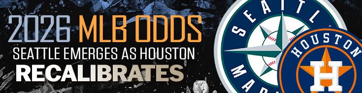 2026 MLB Odds – Seattle Emerges as Houston Recalibrates